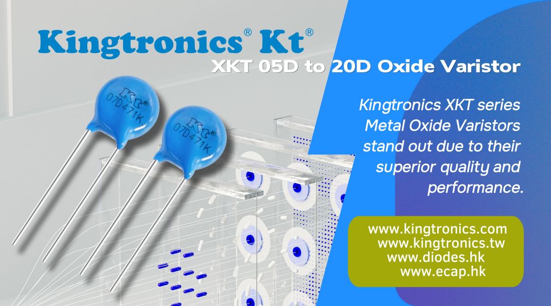 Enhanced Circuit Protection with Kingtronics XKT 05D to 20D Varistors